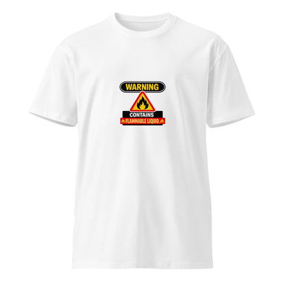 Unisex white premium T-shirt with warning "Contains Flammable Liquid" print on front, from wayward.biz.
