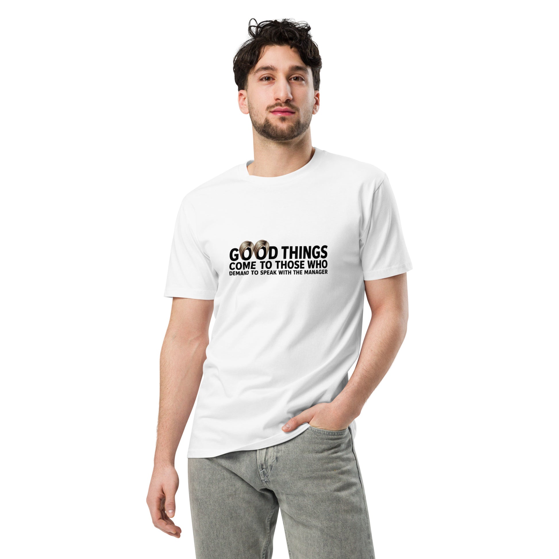 White unisex premium T-shirt featuring "Good things come to those who demand to speak with the manager" design by wayward.biz.