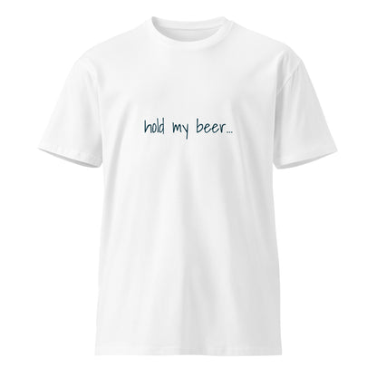 Unisex white premium T-shirt with "Hold My Beer" graphic design from Wayward.biz, front view.