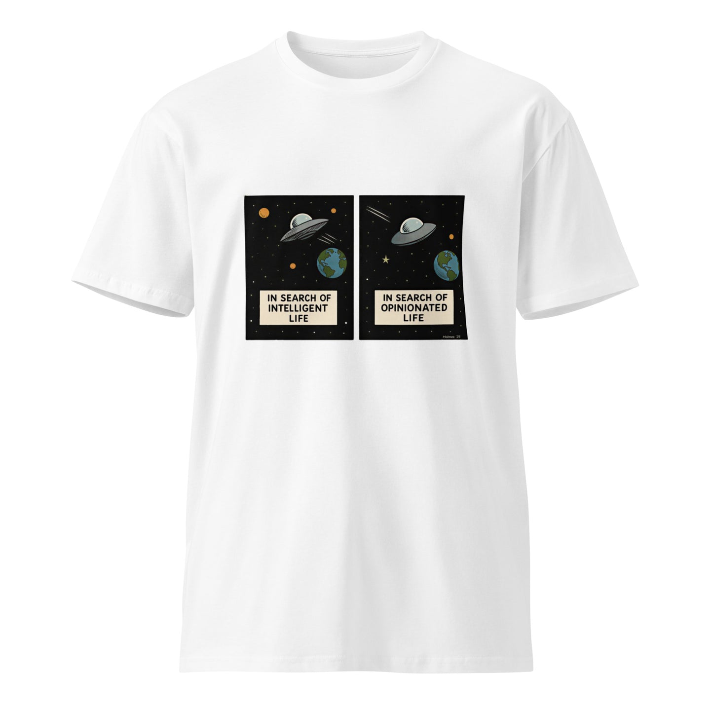 White unisex premium T-shirt featuring "In Search of Intelligent / Opinionated Life" print by wayward.biz, front view.