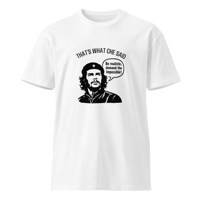 White unisex premium T-shirt featuring the "That's What Che Said" design, stylish and comfortable shirt by wayward.biz.