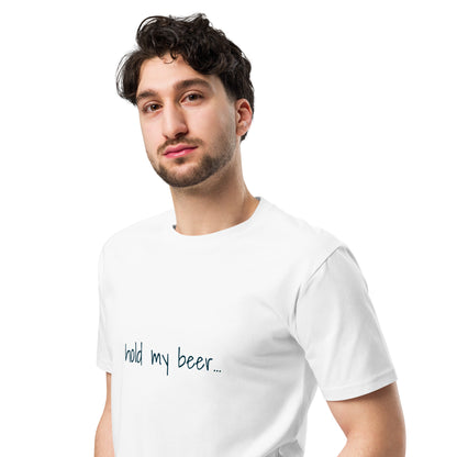 White unisex premium T-shirt with "Hold My Beer" graphic from Wayward.biz, shown from the front left side.