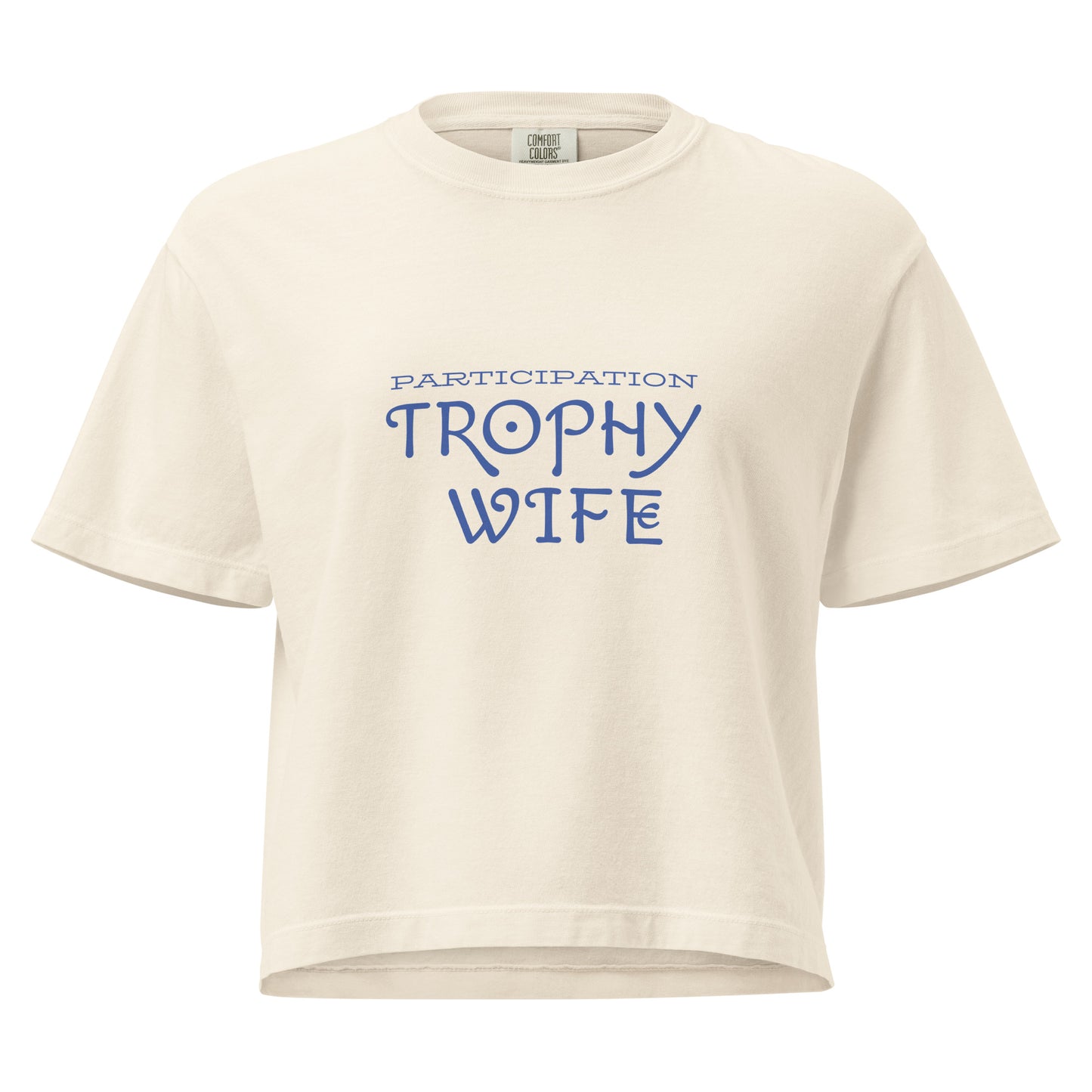 Women’s heavyweight boxy T-shirt in ivory with participation trophy wife graphic, casual fit, by wayward.biz.
